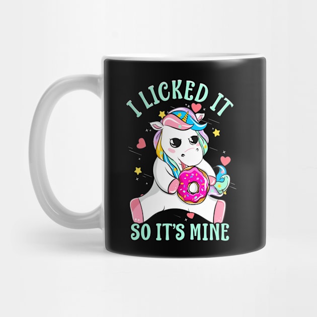 I Licked It So Its Mine Funny Unicorn With Donut by SoCoolDesigns